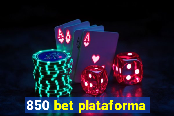 850 bet plataforma